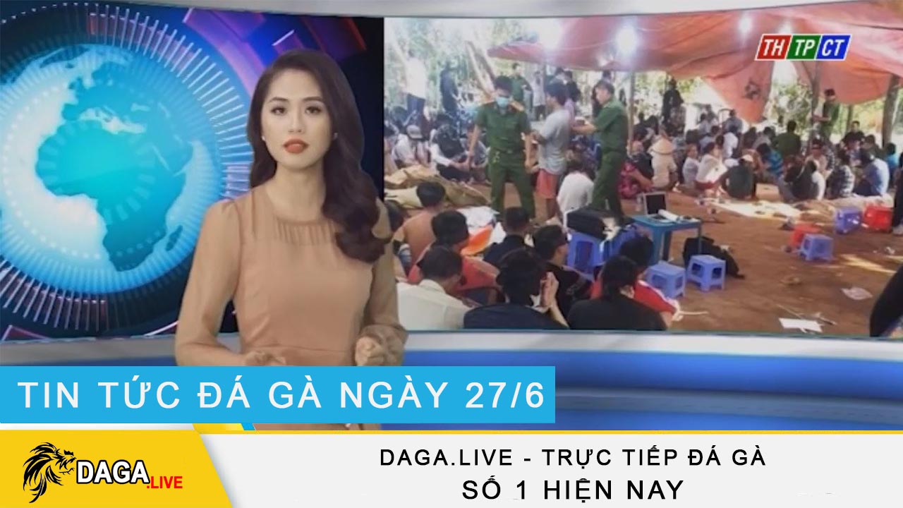 dagalive--tin-tuc-da-ga-27-6